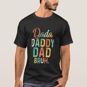 Vintage Dada Daddy Dad Bruh Quotes Fatheru2019s D T-Shirt