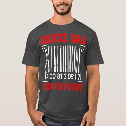 Vintage Dance Dad Scan For Payment Happy Fathers T_Shirt