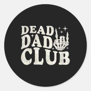 Vintage Dead Dad Club Fathers Day Funny For Men Wo Classic Round Sticker