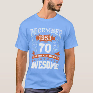 Vintage December 1953 70 Year Old Birth Awesome re T-Shirt