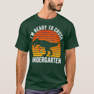 Vintage Dinosaur Im Ready To Crush Kindergarten Ba T-Shirt