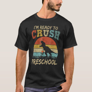 Vintage Dinosaur I'm Ready To Crush Preschool Back T-Shirt