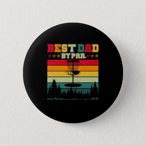 Vintage Disc Golf Dad Gift _ Best Dad By Par Button