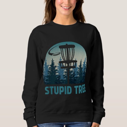 Vintage Disc Golf Funny Stupid Tree Frisbee Golf D Sweatshirt