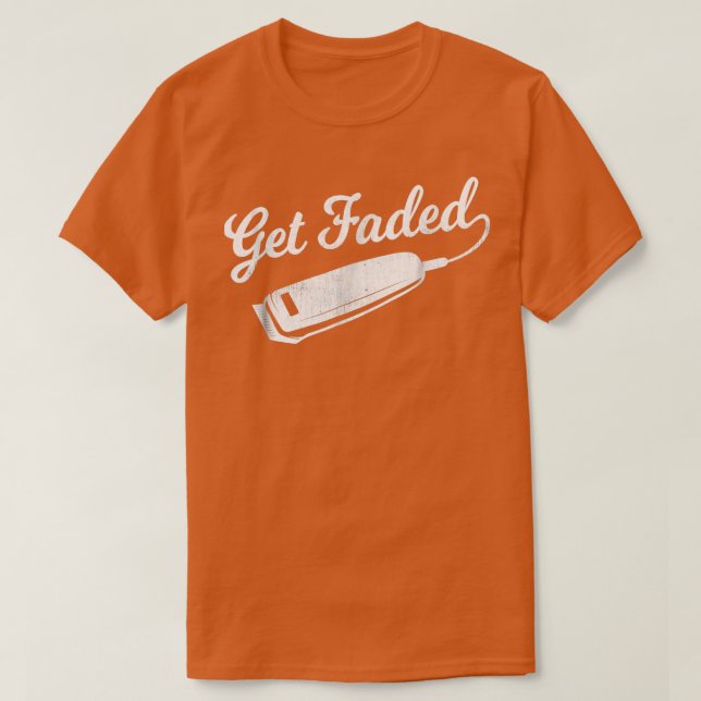 Vintage Distressed Barber Get Faded Script T-Shirt (Design Front)