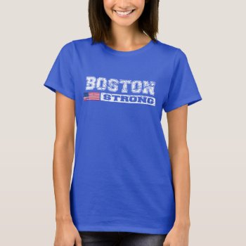 Vintage Distressed Boston Strong U.s. Flag T-shirt by zarenmusic at Zazzle