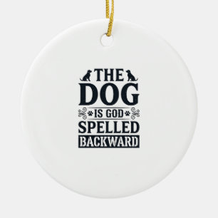 Vintage Dog Is God Spelled Backward Shirt Design_1 Ceramic Ornament