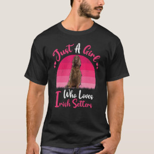Vintage Dog  Just A Girl Who Loves Irish Setters T-Shirt