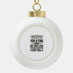 Vintage Dog Lover Quote Typography Design_1 Ceramic Ball Christmas Ornament