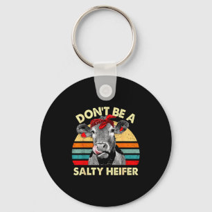 Vintage Don't Be A Salty Heifer Funny Highland Cow Keychain