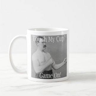 Vintage Don't Touch My Cup Manly Man Coffee Mug.