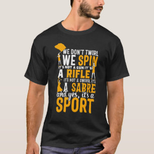 Vintage Dont Twirl We Spin Not Cute Color Guard Fl T-Shirt