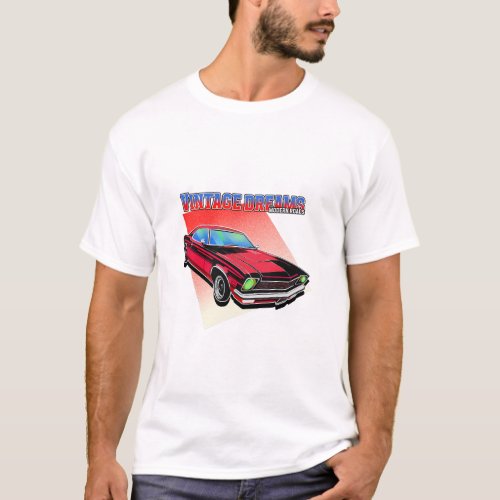 Vintage Dreams Modern Roads Car Racing T_Shirt