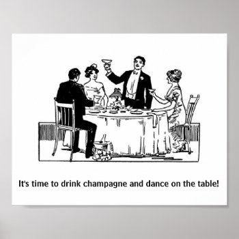 Vintage - Drink Champagne & Dance  Poster by AsTimeGoesBy at Zazzle