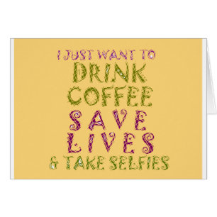 Vintage Drink coffee Save Lives and Take Selfies