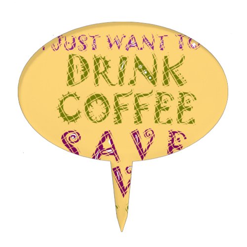 Vintage Drink coffee Save Lives and Take Selfies Cake Topper