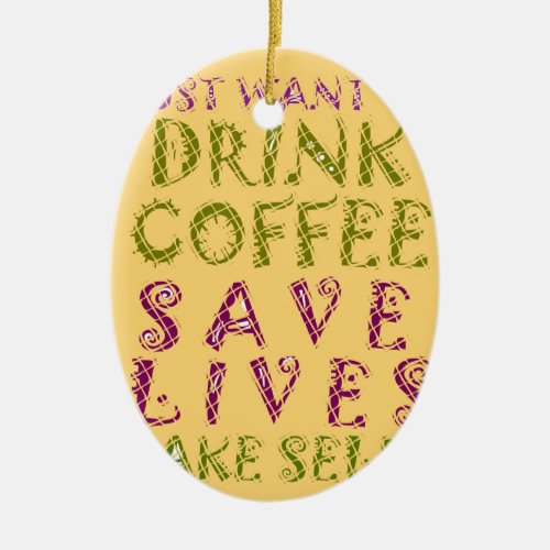 Vintage Drink coffee Save Lives and Take Selfies Ceramic Ornament