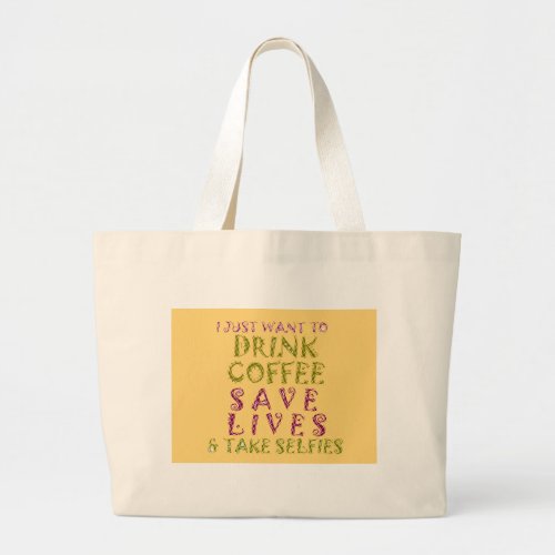 Vintage Drink coffee Save Lives and Take Selfies Large Tote Bag