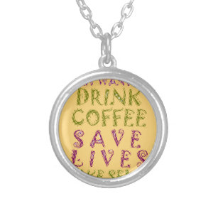 Vintage Drink coffee Save Lives and Take Selfies Silver Plated Necklace