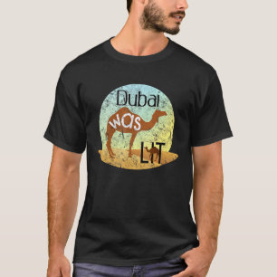 Vintage Dubai Was Lit  Trip  City  Camel T-Shirt