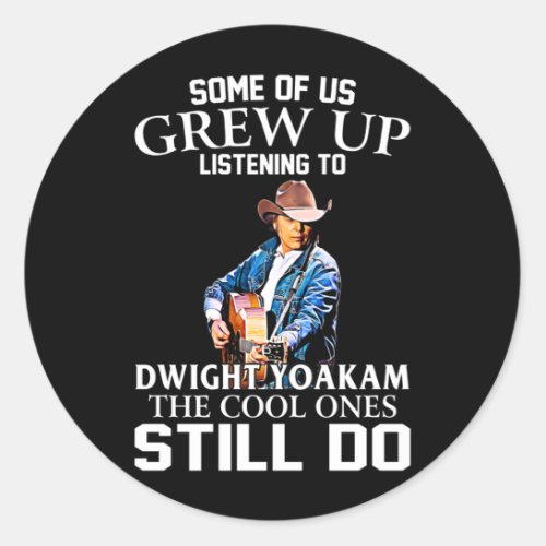 Vintage Dwight Yoakam Gift The Cool Ones Still Do Classic Round Sticker