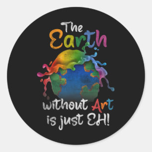 Vintage Earth Without Art Is Just Eh Planet Art Ea Classic Round Sticker