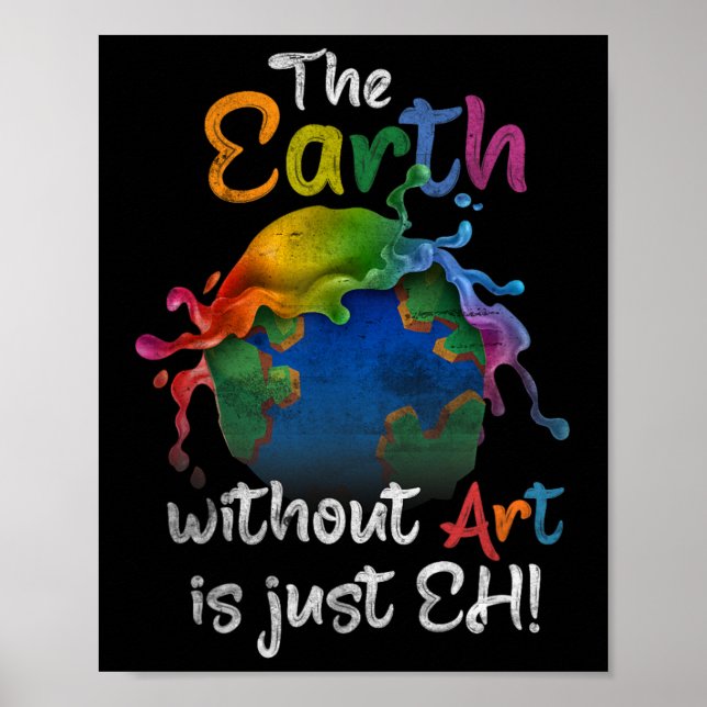 Vintage Earth Without Art Is Just Eh Planet Art Ea Poster (Front)