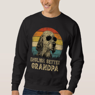 Vintage English Setter Grandpa Dog  Father s Day Sweatshirt