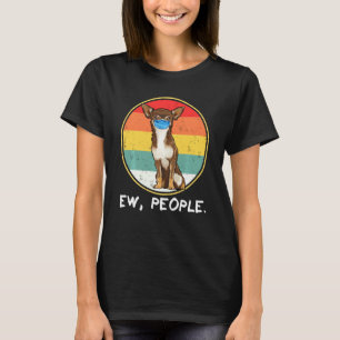 Vintage Ew People Brown Chihuahua Dog Wearing Face T-Shirt