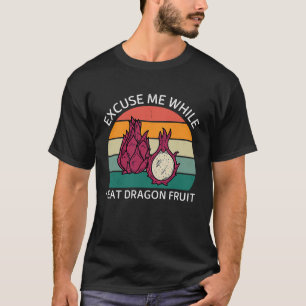 Vintage Excuse Me While I Eat Dragon Fruit Retro T-Shirt