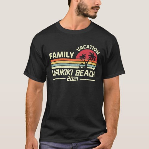 Vintage Family Vacation 2021 Hawaii Waikiki Beach T_Shirt
