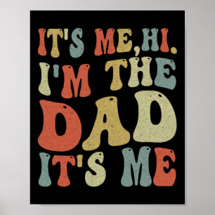 Vintage Fathers Day Its Me Hi I#39;m The Dad It#39 Poster