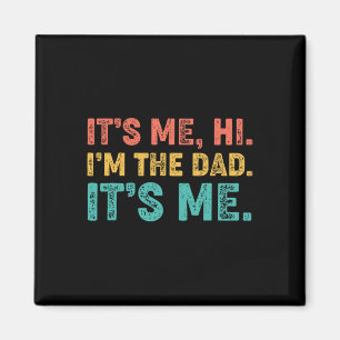 Vintage Fathers Day Its Me Hi I&#; m The Dad It&#; Magnet