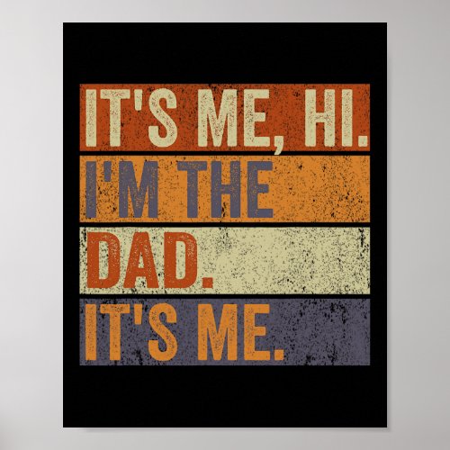 Vintage Fathers Day Its Me Hi Im The Dad Its Me  Poster