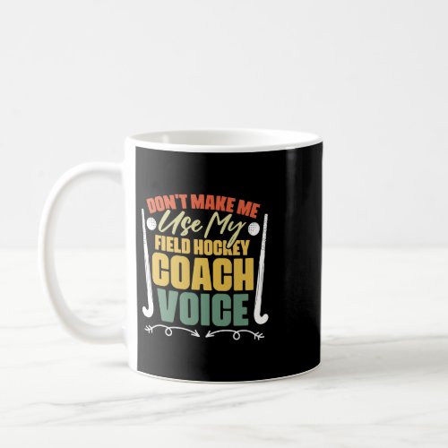 Vintage Field Hockey Coaching Voice For A Sarcasti Coffee Mug