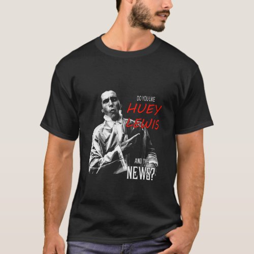 VIntage Film Design Do You Like Huey Lewis And T T_Shirt