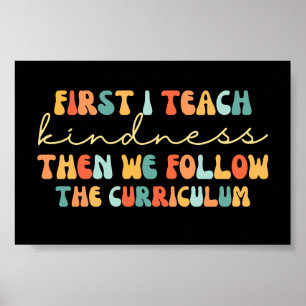 Vintage First I teach kindness then we follow Poster