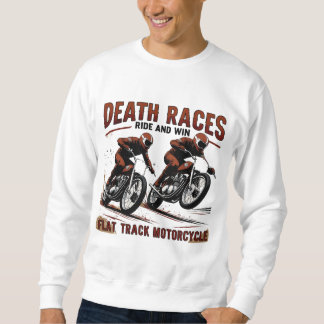 Vintage Flat Track Motorcycle Racing – Death Races Sweatshirt