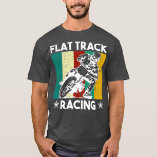 Vintage Flat Track Racing Gift Motorcycle Racer T-Shirt