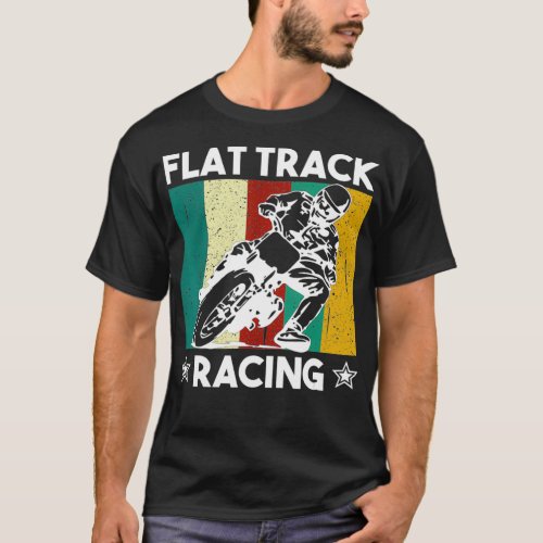 Vintage Flat Track Racing Gift Motorcycle Racer T_Shirt