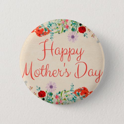 Vintage Floral Flowers Blossoms Happy Mothers Day Button