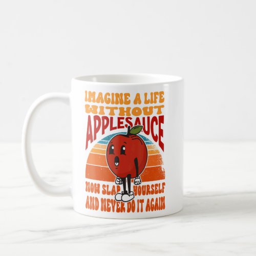 Vintage Food Applesauce Quote For Applesauce    Coffee Mug
