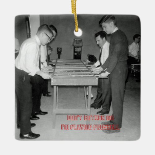 VINTAGE FOOSBALL FUZBOLL PHOTO table FOOTBALL Ceramic Ornament