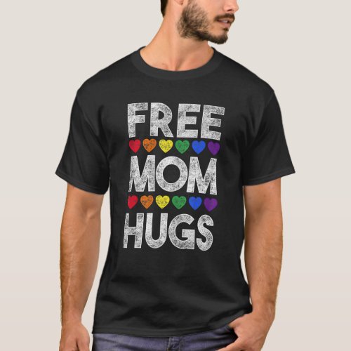 Vintage Free Mom Hugs Rainbow Gay Pride Free Mom H T_Shirt