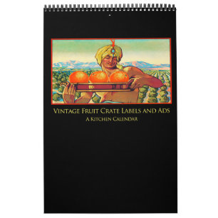 Vintage Fruit Crate Labels and Ads Calendar