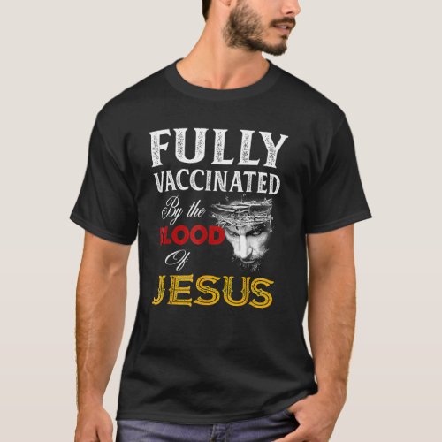 Vintage Fully Vaccinated By The Blood Of Jesus T_Shirt