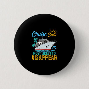 Vintage Funny Family Cruise Crew Most Likely To Di Button
