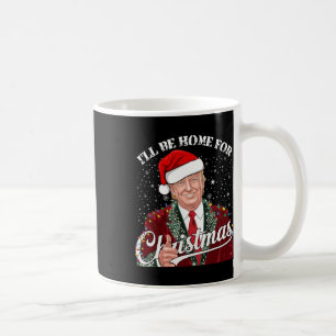 Vintage Funny Humorous Trump I’ll Be Home For Chri Coffee Mug