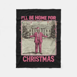 Vintage Funny Humorous Trump I’ll Be Home For Chri Fleece Blanket