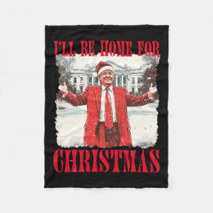 Vintage Funny Humorous Trump I’ll Be Home For Chri Fleece Blanket